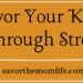 Savor Your Kids Through the Stress