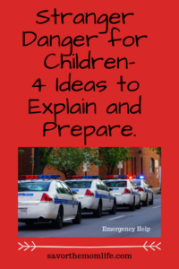 Stranger Danger for Children-4 Ideas to Explain and Prepare. Emergency Help 