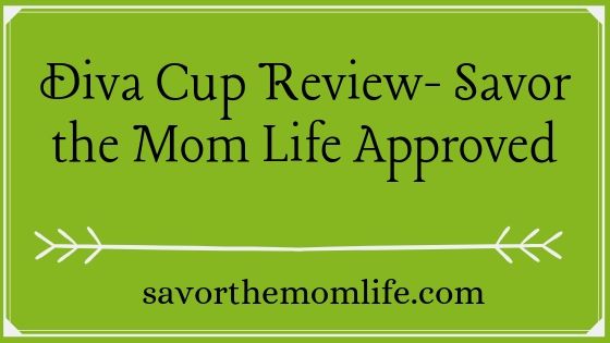 Diva Cup Review- Savor the Mom Life Approved
