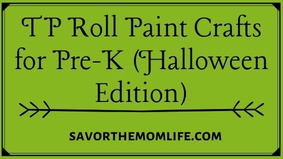 TP Roll Paint Crafts for Pre-K (Halloween Edition)