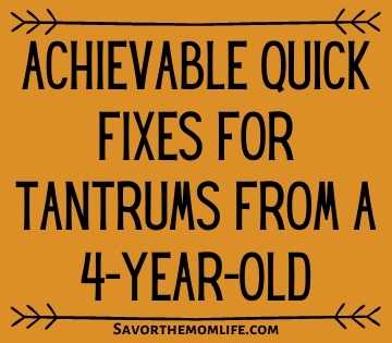 Achievable Quick Fixes for Tantrums from a 4-Year-Old