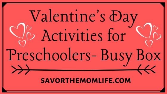 Valentine's Day Activities for Preschoolers- Busy Box