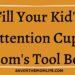 Fill your Kid's Attention Cup- Moms Tool Box