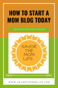 How to Start a Mom Blog Today! Wealthy Affiliate Review 