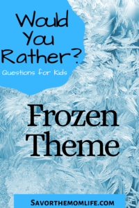 Would You Rather? Questions for Kids. Frozen Theme.