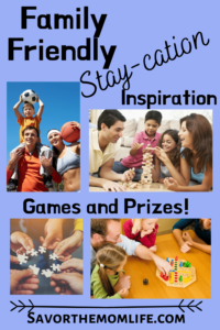 Family Friendly Stay-Cation Inspiration. Games and Prizes. 