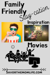 Family Friendly Stay-Cation Inspiration. Movies 