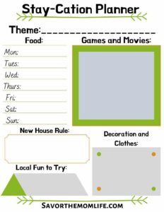 Stay-cation Planner. Theme, Food, Games and Movies, New House Rule, Decoration and Clothes, Local Fun to Try