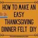 How to Make an Easy Thanksgiving Dinner Felt DIY