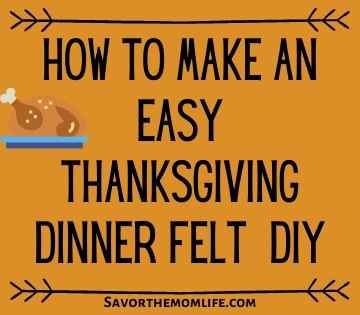 How to Make an Easy Thanksgiving Dinner Felt DIY