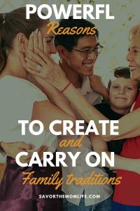 Powerful Reasons to Create and Carry on Family Traditions